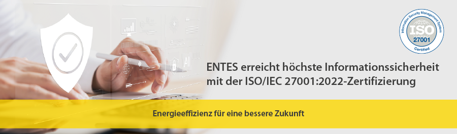 entes erreicht höchste informationssicherheit mit der iso/iec 27001:2022-zertifizierung
